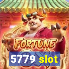 5779 slot